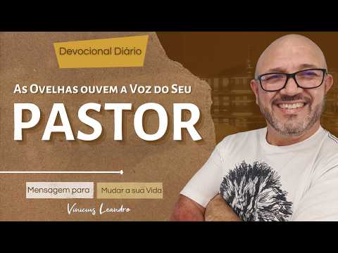 As OVELHAS ouvem o seu PASTOR || Devocional Diário