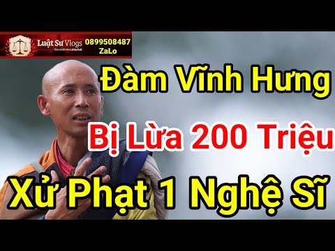 🔴 Đàm Vĩnh Hưng Bị Lừa Đảo 200 Triệu Ra Sao ? Luật Sư Vlogs