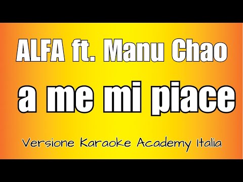 ALFA ft. Manu Chao - a me mi piace (Versione Karaoke Academy Italia)