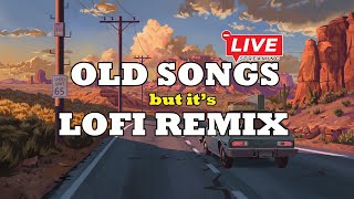 🔴LIVE 1980s lofi remix📻 50s - 00s Back Hits📻 Best Oldies Songs - oldies songs but lofi remix 2024