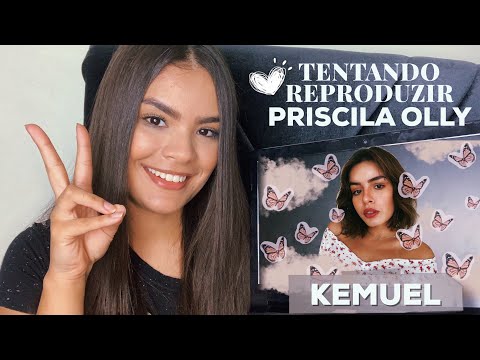 TENTANDO REPRODUZIR PRISCILA OLLY (KEMUEL)