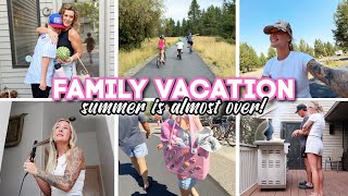 Family Vacation Vlog - SUMMER IS ALMOST OVER!