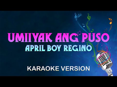 Umiiyak Ang Puso - April Boy Regino (Karaoke)