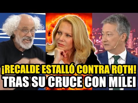 🔥 ¡RECALDE DESTROZÓ A CECILIA ROTH TRAS SU CRUCE CON MILEI!