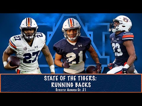 State of The Tigers | Running Backs | Strictly Auburn Ep. 21