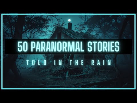 50 TRUE Paranormal Stories in the Rain | True Scary Stories in the Rain | MUSIC VERSION #scary