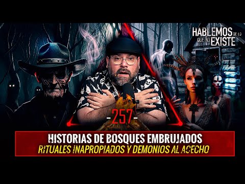 Historias de Bosques Embrujados , Rituales Impropios y Demonios al Acecho | EP 257 | EL NARRADOR