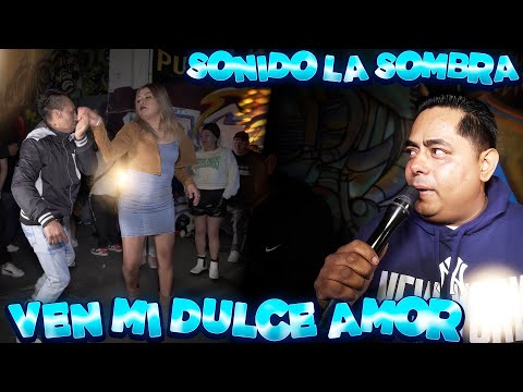 😱😱😱Ven Mi Dulce Amor Una Cumbia Exclusiva Con Sonido La Sombra En Las Noches Sabrosas 😱😱😱