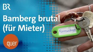 Bürger gegen Besucher? Ärger um Ferienwohnungen in Bamberg | quer vom BR