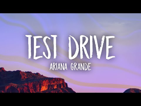 Ariana Grande - Test Drive (Lyrics)