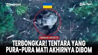 Tertangkap Kamera! Prajurit Ukraina Pura-Pura Mati, Akhirnya Tetap Diserang