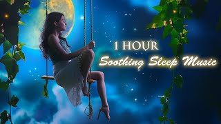 1 Hour Sleep Music, Calming Music, Insomnia Relief, Soothing Music for Sleeping, Sleep Meditation