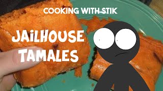 Cooking with Stik: JAILHOUSE TAMALES