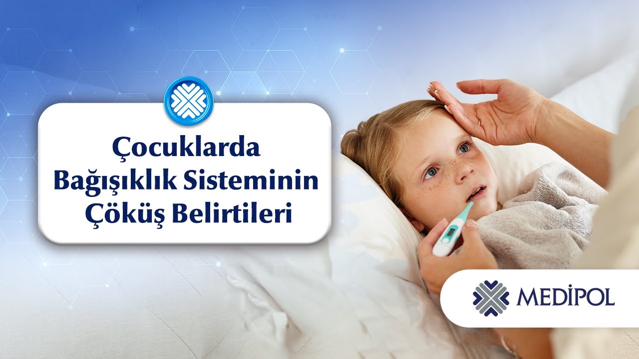 Çocuklarda Bağışıklık Sistemi Bozukluğunun Belirtileri Nelerdir?
