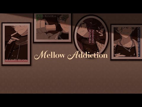 MELLOW DEAR US『Mellow Addiction』(Short ver.) 【歌割り/パート分け】