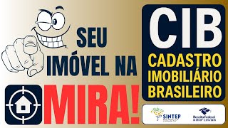 CIB - Cadastro Imobiliário Brasileiro e Sinter! A RFB com controle geral dos seus bens imóveis!