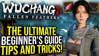 Wuchang Fallen Feathers - Ultimate Beginner's Guide, Tips and Tricks