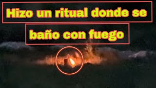 Un brujo se bañó en el fuego 