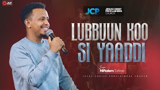 SINGER || NIFTALEM TAFESE || LUBBUUNKOO SI YAADDI || JCP MULTIMEDIA || 2025
