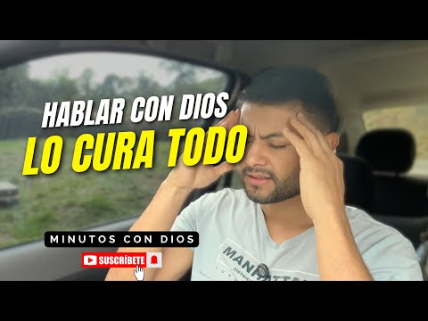 Hablar con Dios LO CURA TODO - Minutos con Dios Devocional