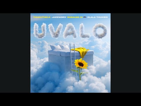 Thukuthela, Jazzworx & Babalwa M - Uvalo (Official Audio) feat. Dlala Thukzin