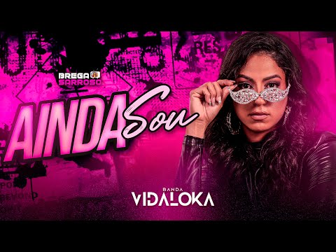 Banda Vida Loka - Ainda sou (#BregaSarroso)