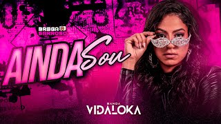 Banda Vida Loka - Ainda sou (#BregaSarroso)