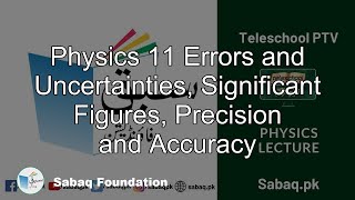 Physics 11 Errors and Uncertainties, Significant Figures, Precision and Accuracy
