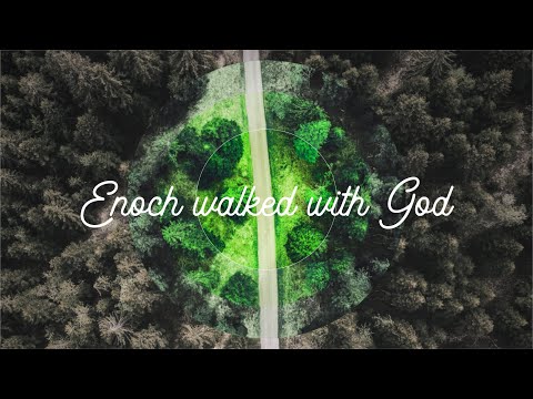 Enoch Walked with God | 04.19.2020