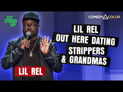 Lil Rel Out Here Dating Strippers AND Grandmas | Comedy in Color | LOL! Stand-Up