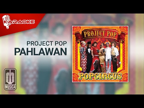 Project Pop – Pahlawan (Official Karaoke Video)