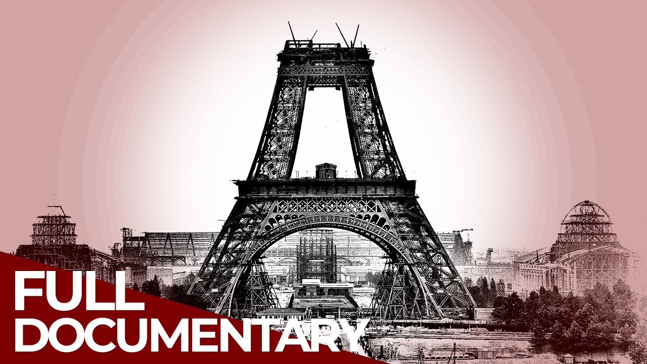 Iron Giant: The Birth of the Eiffel Tower | Free Documentary History