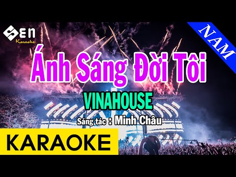 Karaoke Ánh Sáng Đời Tôi Tone Nam Remix – Vinahouse