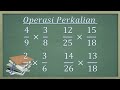 Perkalian dan Penyederhanaan Pecahan
