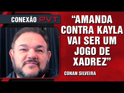 CONAN SILVEIRA ANALISA KAYLA X AMANDA E PRÓXIMOS DESAFIOS DE PANTOJA, MOICANO, POATAN E CHARLES