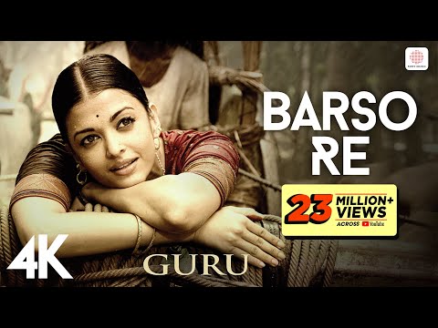 @ARRahman  - Barso Re | Guru | Aishwarya Rai Bachchan | Shreya Ghoshal | Gulzar | 4K