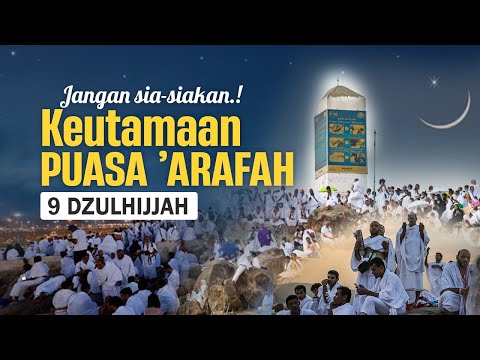 Inilah Keutamaan Puasa Arafah Tanggal 9 Dzulhijjah - Rugi Banget Kalau tidak Puasa.!