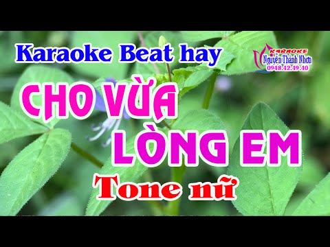 Karaoke CHO VỪA LÒNG EM – TONE NỮ