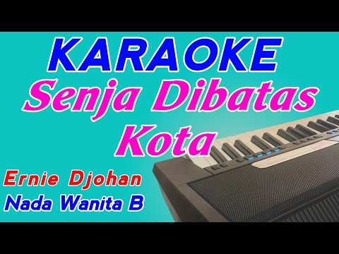 Senja Dibatas Kota || Karaoke Pop Indonesia || Ernie Djohan || Nada Wanita