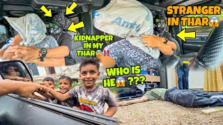 Kidnapper in my Thar😱‼️ | Stranger Man attacked me in my Thar | Who is He? Prank with my Subscribers