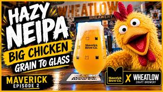 Big Chicken Hazy Pale Ale | Grain to Glass | Maverick Brewery Ep. 2