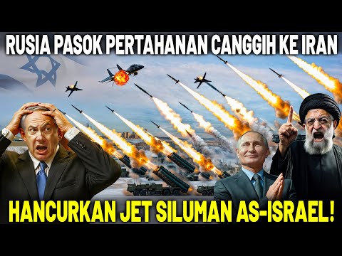 ISRAEL KESULITAN SERANG IRAN! Rusia Perkuat Pertahanan Udara Iran S-400 yang Mustahil Ditembus Lawan