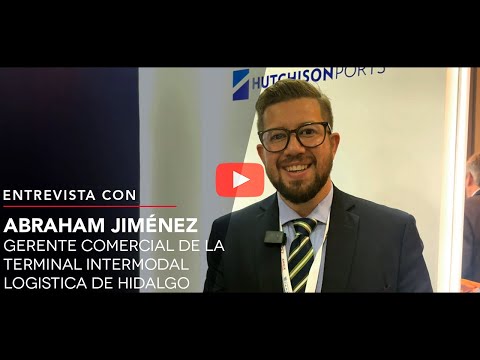 Entrevista con Abraham Jiménez, Gerente Comercial de la Terminal Intermodal Logística de Hidalgo