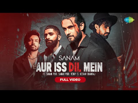 SANAM | Aur Iss Dil Mein | Full Video | और इस दिल में | Sanam Puri | Keshav | Samar | Venky S