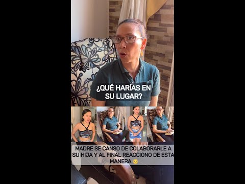 Madre se canso de colaborarle a su hija y al final reacciono de esta manera