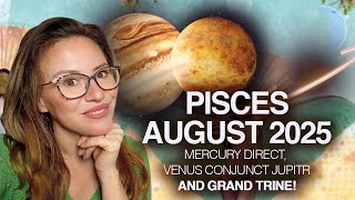 PISCES August 2025. GOOD Past Karma Unlocked! Joyful Month!