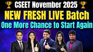 🎉GOOD NEWS for CSEET November 2025 Students🔥NEW FRESH LIVE Batch Announcement | One More Chance