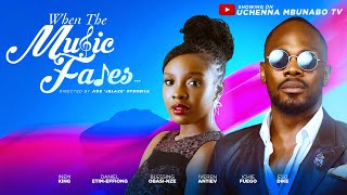 WHEN THE MUSIC FADES - DANIEL ETIM, BLESSING OBASI NZE, INEM KING latest 2025 nigerian movies