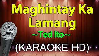 Maghintay Ka Lamang - Ted Ito (karaoke version)