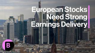 YouTube video thumbnail: European Stocks Need Strong Earnings Delivery: Market Analysis
